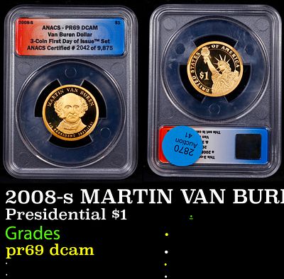2008-s MARTIN VAN BUREN Proof Presidential Dollar First Day of Issue $1 pr69 dcam ANACS. 2008-s 