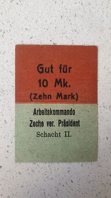 שטר כסף קולקטיבי של 10 מארק משנת 1916, שהונפק על ידי "Arbeitskommando Zeche ver. Pr&auml;sident 