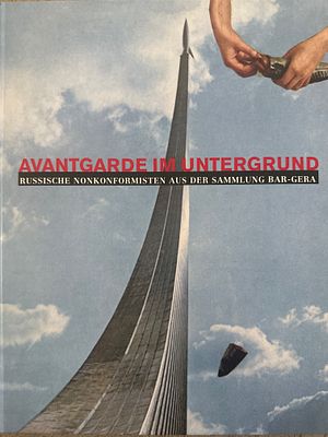 Авангард в андеграунде. . Нонконформисты из собрания Бар Геры. Издание к выставке 2005 года. 180 стр.