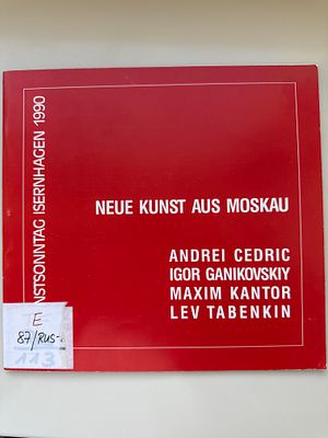Новое искусство из Москвы. . Каталог выставки 1990 года. Табенкин, Ганиковский, Кантор, Цедрик.