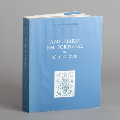 AZULEJARIA EM PORTUGAL NO SÉCULO XVIII. Por J. M. dos Santos Simões, Lisboa