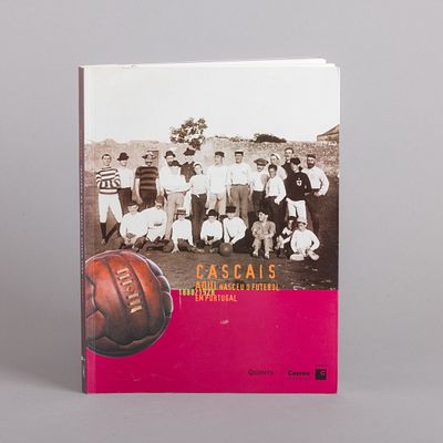 CASCAIS - AQUI NASCEU O FUTEBOL EM PORTUGAL 1888/1928. Este livro constitui tamb&eacute;m, o 