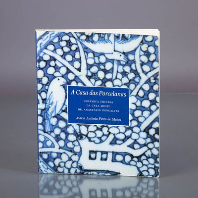 A CASA DAS PORCELANAS. Cer&acirc;mica Chinesa da Casa-Museu Dr. Anast&aacute;cio 
