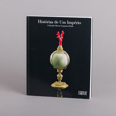 HIST&Oacute;RIAS DE UM IMP&Eacute;RIO. Colec&ccedil;&atilde;o T&aacute;vora Sequeira Pinto. 