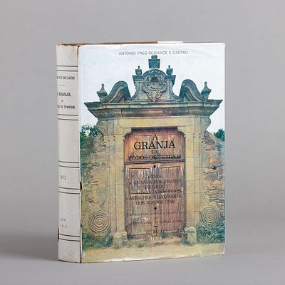 A GRANJA DE TODOS OS TEMPOS. "Desde a Granja dos Frades de Grij&oacute; e da Granja dos Ayres, at&eacute; &agrave; 