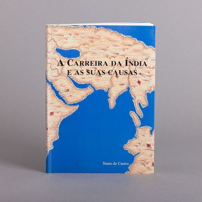 A CARREIRA DA &Iacute;NDIA E AS SUAS CAUSAS. Por Nuno de Castro. Edi&ccedil;&atilde;o ACD Editores, 2004. Sinais de 