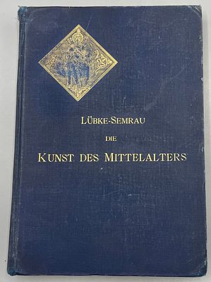 Искусство Средневековья. Вильгельм Любке. На нем. Языке. Die kunst des mittelalters von Wilhelm 