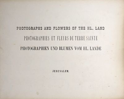 Photo Album - Jerusalem & Palestine - 19th Century. Photographs and Flowers of the Holy Land. 