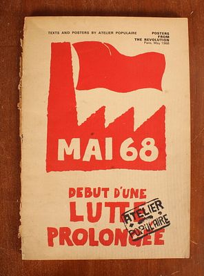 Mai 68, Debut D'une Lutee Prolongee, Portfolio. Texts and Posters by Atelier Populaire: Posters 