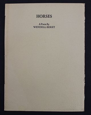Horses, A Poem by Wendell Berry. Larkspur Press, Kentucky, 1975 Size: 8.25"H x 6"D Condition: 