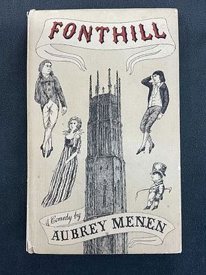Fonthill By Aubrey Menen, Illustrations Gorey. Fonthill, A Comedy, by Aubrey Menen. Jacket 