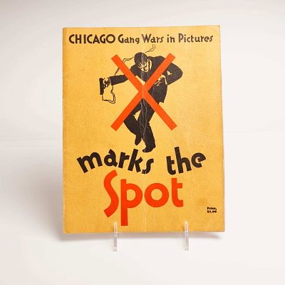 Hansen, Edward. CHICAGO Gang Wars in Pictures: X marks the Spot. The Spot Publishing Company, 1930.