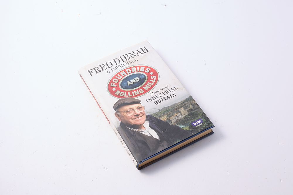 Lot 966: "FRED DIBNAH- MEMORIES OF INDUSTRIAL BRITAIN BY DAVID HALL AND FRED DIBNAH"