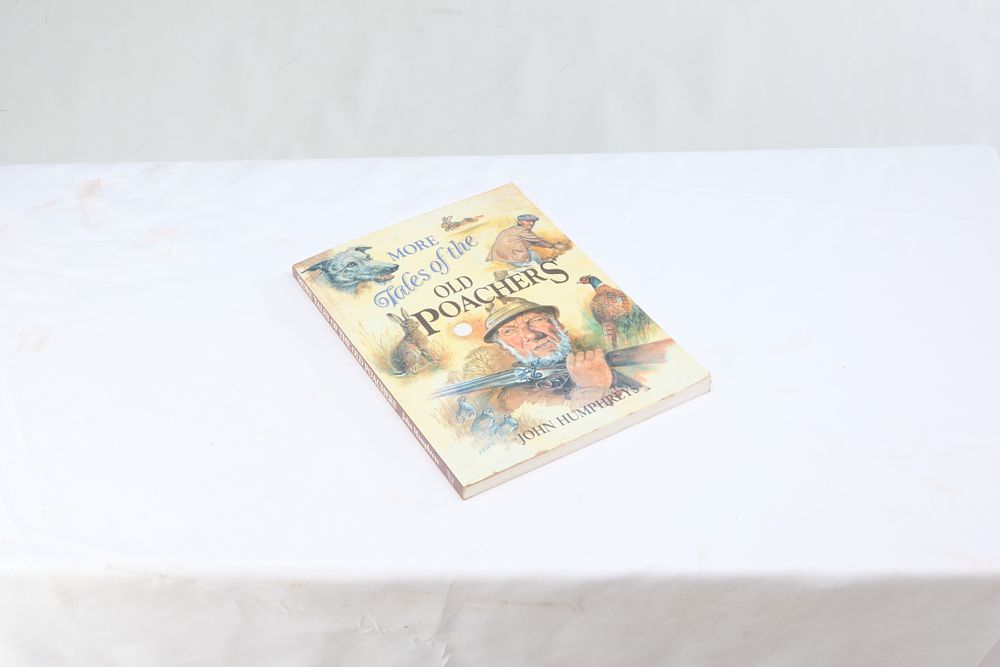 Lot 975: "MORE TALES OF THE OLD POACHERS BY JOHN HUMPHREYS"