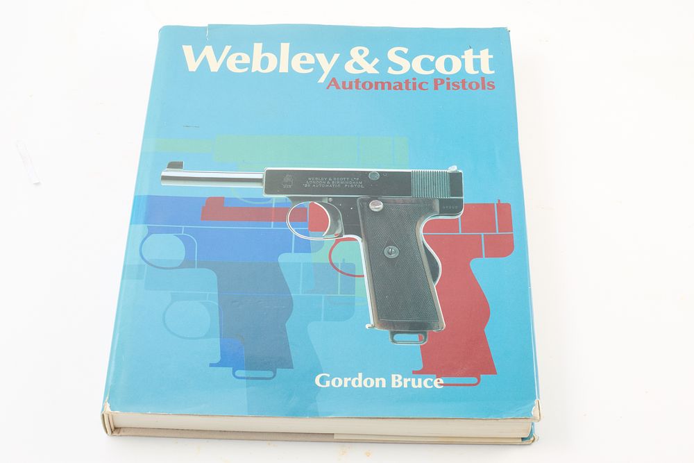 Lot 575: WEBLEY AND SCOTT AUTO PISTOLS 1ST EIDTION 1992