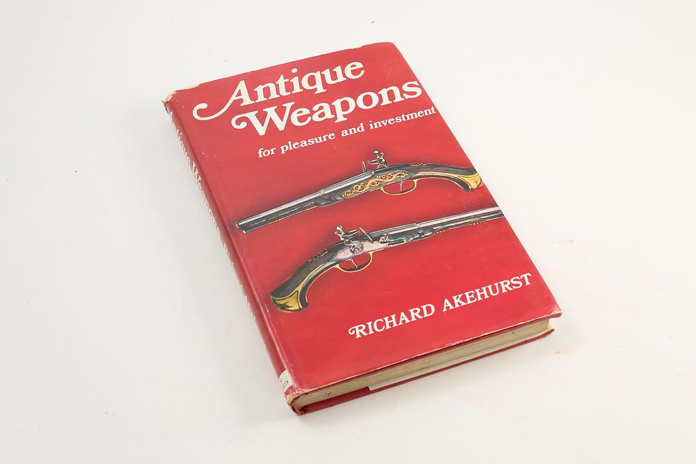 Lot 669: ANTIQUE WEAPONS FOR PLEASURE AND INVESTMENT BY R. AKEHURST A 1969 1ST EDITION WITH DUST COVER