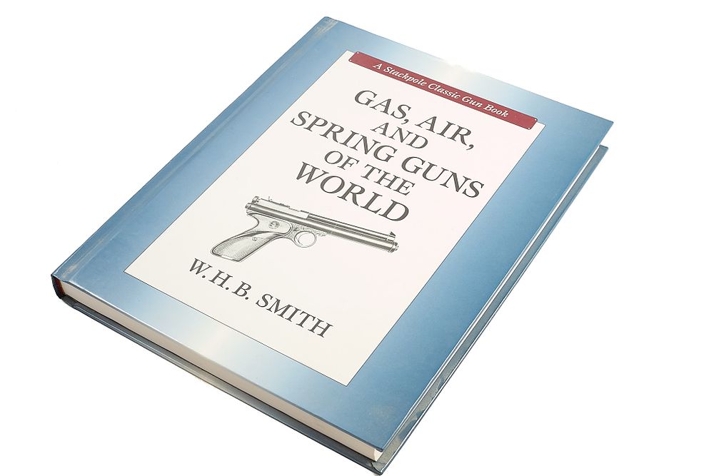 Lot 120: GAS, AIR AND SPRING GUNS OF THE WORLD BY W.H.B. SMITH AND AIRGUNS AND AIR PISTOLS BY L. WESLEY;