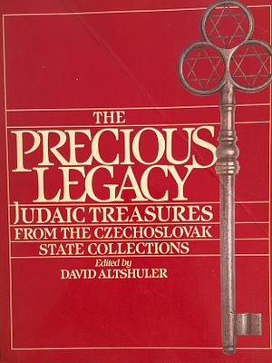 The Precious Legacy: Judaic Treasures from the Czechoslovak State Collections, 1983. The
