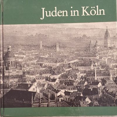 היהודים בקלן- juden in koln- ספר מקיף על חיי הקהילה היהודית. מכיל צילומים רבים מחיי הקהילה