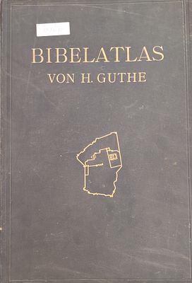 bibelatlas- אטלס תנכי עם עשרות מפות איכותיות של ארץ ישראל.1926.Hermann guthe. הודפס בלייפציג.