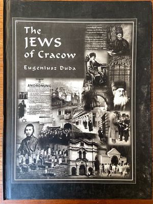 יהודי קרקוב (The Jews of Cracow). מאת: Eugeniusz Duda. תרגום: Ewa Basiura. 1999. מחקר היסטורי 