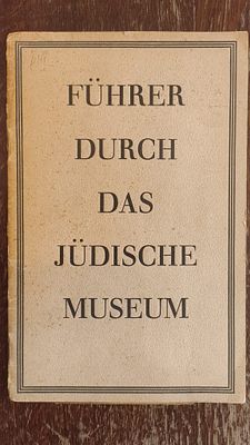 F&uuml;hrer durch das J&uuml;dische Museum. 
Sammlungen der J&uuml;dischen Gemeinde zu Berlin. Berlin, 1935. מד 