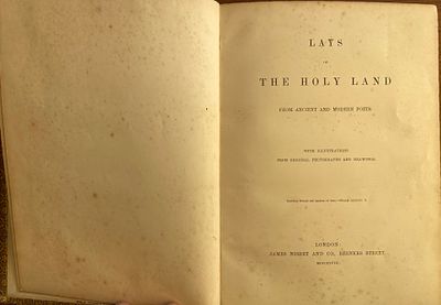 Lays of the Holy Land: From Ancient and Modern Poets. ספר שירה עשיר בנושא ארץ הקודש, המאגד 