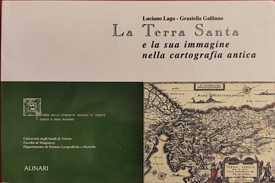 La Terra Santa e la sua immagine nella cartografia antica. מאת: Luciano Lago ו-Graziella 