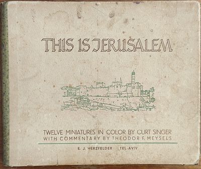 This Is Jerusalem – Twelve Miniatures and Five Pen Drawings. אלבום אמנותי מוקדם המוקדש לנופיה 