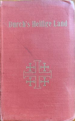 Durch's Heilige Land - F&uuml;hrer f&uuml;r Pilger und Reisende. מאת: P. Barnabas Meistermann. 
עריכה: 
