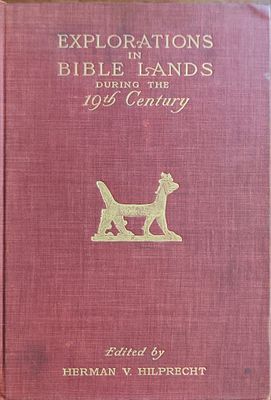 Explorations in Bible Lands during the 19th Century. 
עורך: Herman V. Hilprecht. פילדלפיה, A. 