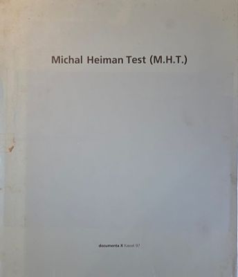 Michal Heiman Test (M.H.T.) No. 1. מאת: מיכל היימן (Michal Heiman); טקסטים מאת: אריאלה אזולאי 
