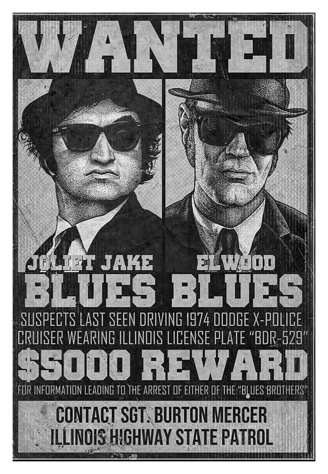 Lot 140: A graphic art wanted poster print themed after The Blues Brothers film. A3 poster. £3 post most uk postcodes. No reserve.