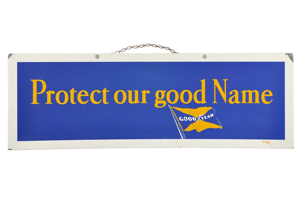 Lot 166: Goodyear "Protect Our Good Name" SSP Sign