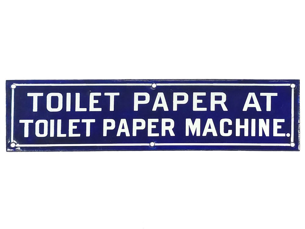 Lot 433: "Toilet Paper At Toilet Paper Machine" Porcelain Restroom Sign