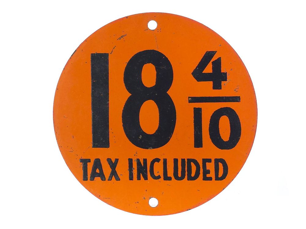 Lot 697: 18 5/10 Tax Included Double-Sided Steel Sign