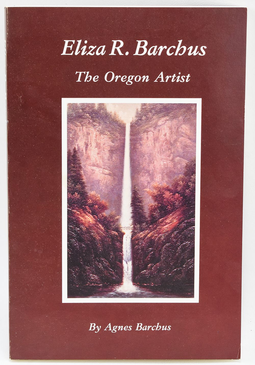 FIRST EDITION 1974 AGNES BARCHUS "ELIZA R. BARCHUS" BOOK