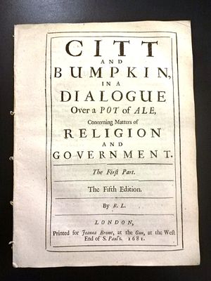 1681 English Pamphlet Citt and BumpKin L'Estrange. “Citt and Bumpkin In a Dialogue over a Pot of 