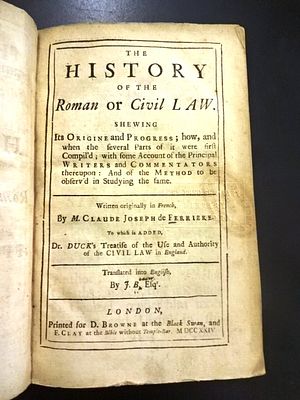 1724 History of Roman Civil Law and Laws of France. “The History of the Roman or Civil Law 