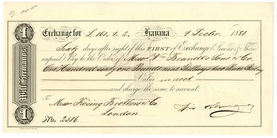 Cuba Will Brothers Bills of Exchange for &pound;161.9.2 Havana 1881. # 2516 Payable by Baring Bros 