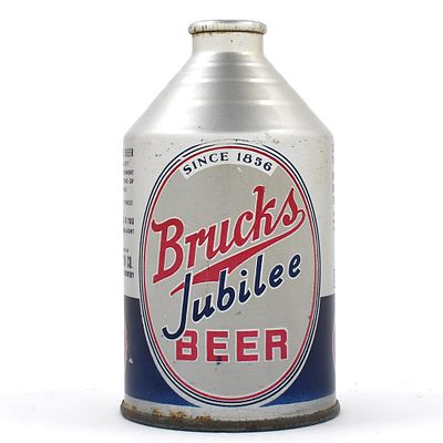 Brucks Jubilee Beer Crowntainer 86 YEARS WITH ALC STATEMENT 192-23. Brewer/Business Name: 