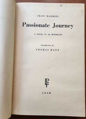 פרנץ מזרל - מסע של תשוקה - רומן בחיתוכי עץ
Passionate Journey -Franz Mazareel's Famous Novel in 