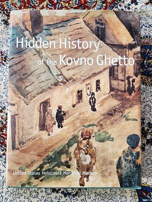 Hidden History of the Kovno Ghetto
קטלוג התערוכה ההיסטוריה החבויה של גטו קובנה במוזיאון השואה 