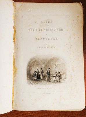 מסע בירושלים, תחריטים מאת ויליאם הנרי ברטלט ומפות מקופלות, מאמצע המאה ה-19.
ירושלים - Walks 