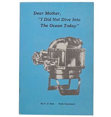 Buie Helmet book. Dear Mother, I Did Not Dive into The Ocean Today. Dear Mother, I Did Not Dive 