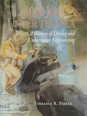 20,000 Jobs Under The Sea 1st Edition Torrance Parker. 20,000 Jobs Under the Sea: A History of 