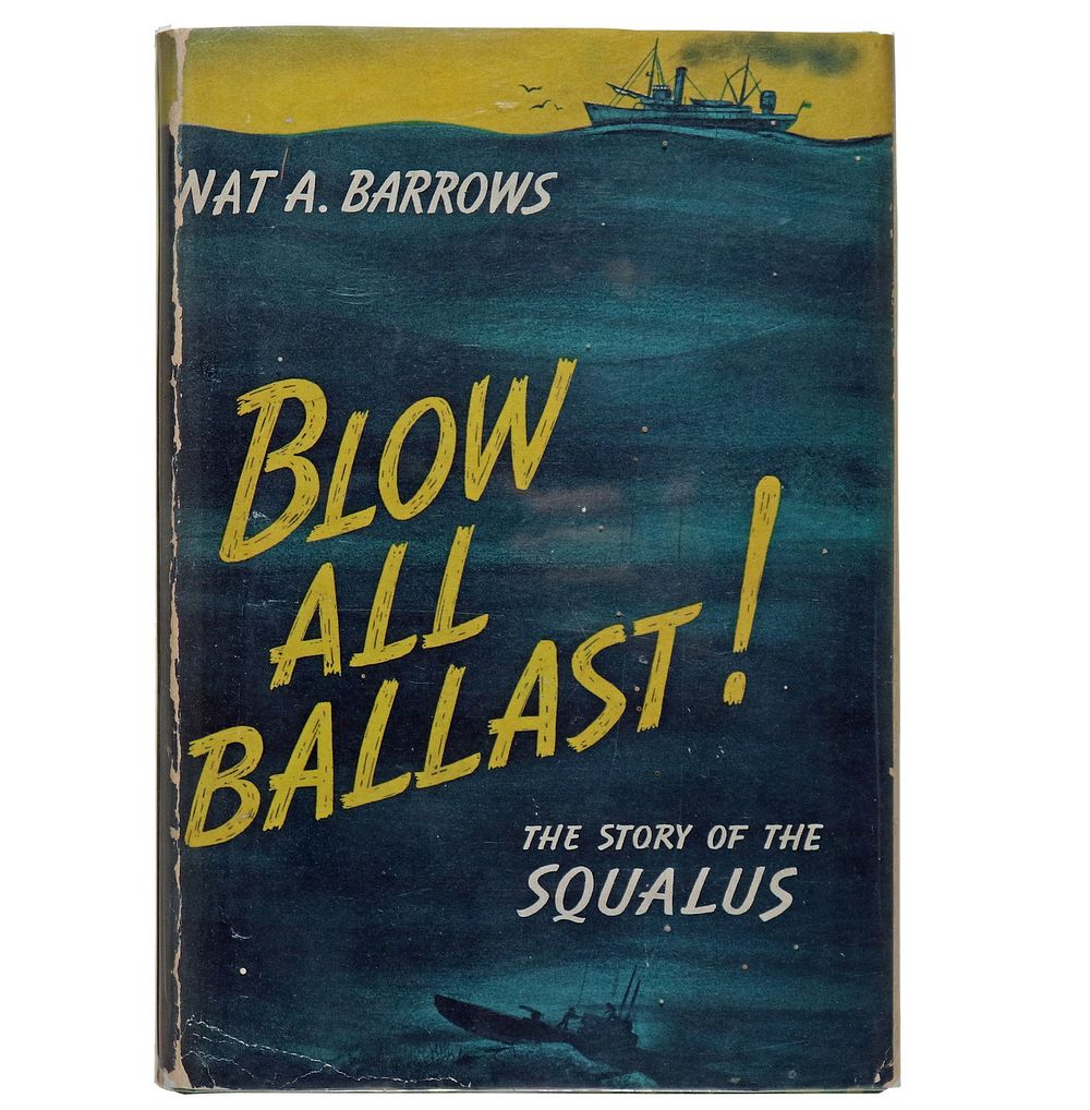 Lot 176: Blow All Ballast The Story of the Squalus USN Mixed Gas