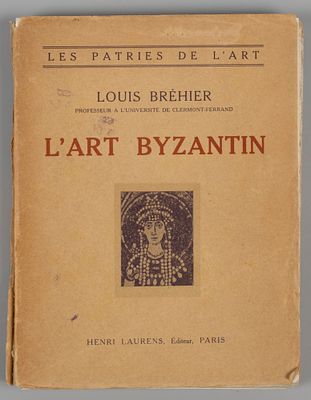 [На фр. яз. Брейе Л. Византийское искусство] Br&eacute;hier L. L'art Byzantine. Paris, 1924. Br&eacute;hier 