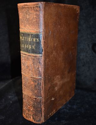 1847 Plutarch's Lives Translated from the Original Greek. Plutarch's Lives Translated from the 
