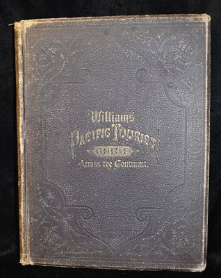 1878 Williams' Pacific Tourist Guide Across the Continent 1st Edition. THE PACIFIC TOURIST - 